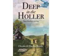 Elizabeth Hardin Buttke Deep in the Holler (Tascabile)
