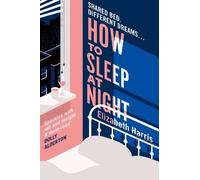 Elizabeth Harris How To Sleep At Night (Copertina rigida)