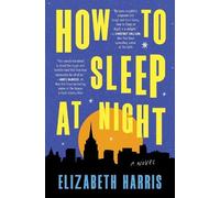 Elizabeth Harris How to Sleep at Night (Copertina rigida)