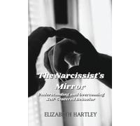 Elizabeth Hartley The Narcissist's Mirror (Tascabile)