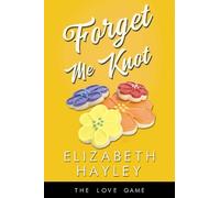 Elizabeth Hayley Forget Me Knot (Tascabile) Love Game