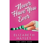Elizabeth Hayley Never Have You Ever (Tascabile) Love Game