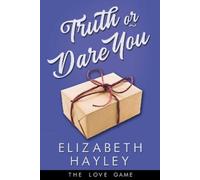 Elizabeth Hayley Truth or Dare You (Tascabile) Love Game