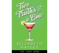 Elizabeth Hayley Two Truths & a Lime (Tascabile) Love Game