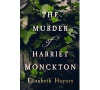 Elizabeth Haynes The Murder of Harriet Monckton (Copertina rigida)