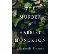Elizabeth Haynes The Murder of Harriet Monckton (Tascabile)