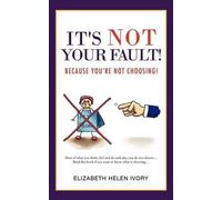 Elizabeth Helen Ivory It's Not Your Fault (Tascabile)