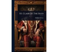 Elizabeth Helme St. Clair Of The Isles (Tascabile)