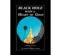 Elizabeth Herrera Sabido Ro Black Hole with a Heart Of Gold (Copertina rigida)