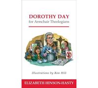 Elizabeth Hinson-Hasty Dorothy Day for Armchair Theologians (Tascabile)