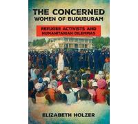 Elizabeth Holzer The Concerned Women of Buduburam (Tascabile)