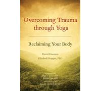 Elizabeth Hopper David Emerson Overcoming Trauma Through Yoga (Tascabile)