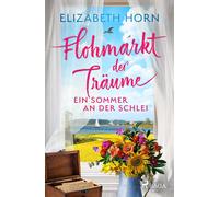 Elizabeth Horn Flohmarkt der Träume - Ein Sommer an der Schlei: Ein (Tascabile)