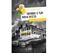 Elizabeth Horn Mord und Biscotti: Ein Gardasee-Krimi (Servus Krimi) (Tascabile)