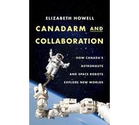 Elizabeth Howell Canadarm and Collaboration (Tascabile)