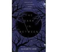 Elizabeth Hrib The Dark In-Between (Tascabile)