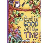 Elizabeth Huffman God Is Good All The Time (Tascabile)