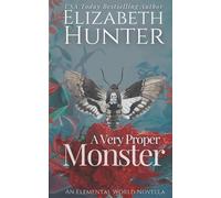 Elizabeth Hunter A Very Proper Monster (Tascabile) Elemental Mysteries/World