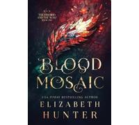 Elizabeth Hunter Blood Mosaic (Tascabile) Firebird and the Wolf