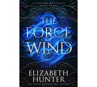 Elizabeth Hunter The Force of Wind (Tascabile)