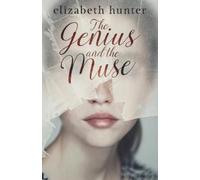 Elizabeth Hunter The Genius and the Muse (Tascabile)