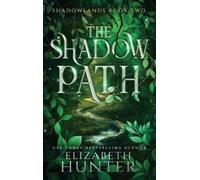 Elizabeth Hunter The Shadow Path (Copertina rigida) Shadowlands