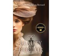 Elizabeth Hutchison Bernard The Beauty Doctor (Tascabile)