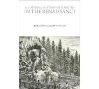 Elizabeth Hyde A Cultural History of Gardens in the Renaissance (Tascabile)