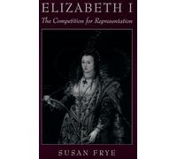 Elizabeth I: The Competition for Representation