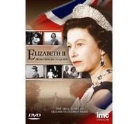 Elizabeth II - From Princess To Queen - The True Story of Elizabeth II's Early Years [Edizione: Regno Unito]