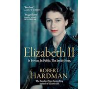 Elizabeth II: In Private. In Public. Her Inside Story.