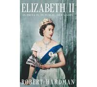 Elizabeth II: In Private. in Public. Her Story.