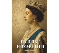Elizabeth II : l’essentiel de sa vie - Une biographie: Découvrez comment Elizabeth II a traversé près d’un siècle d’histoire pour incarner le pouvoir discret mais essentiel d’une monarchie réinventée.