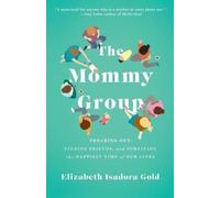 Elizabeth Isadora Gold The Mommy Group (Tascabile)