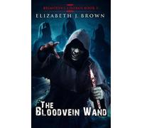 Elizabeth J. Brown The Bloodvein Wand: 3 (Brimstone Chorus) (Tascabile)