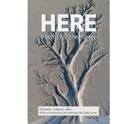 Elizabeth J. Coleman HERE: Poems for the Planet (Tascabile)