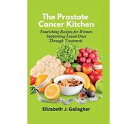 Elizabeth J Gallagher The Prostate Cancer Kitchen (Tascabile)