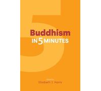 Elizabeth J. Harris Buddhism in Five Minutes (Tascabile)