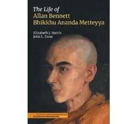 Elizabeth J Harris The Life of Allan Bennett, Bhikkhu Ananda Metteyy (Tascabile)