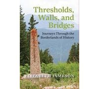 Elizabeth Jameson Thresholds, Walls, and Bridges (Copertina rigida) West