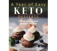 Elizabeth Jane A Year of Easy Keto Desserts (Copertina rigida)