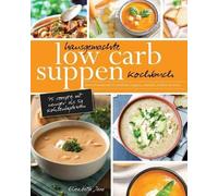 Elizabeth Jane Hausgemachte Low Carb Suppen Kochbuch (Tascabile)