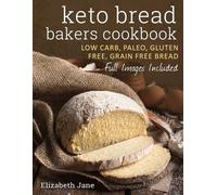 Elizabeth Jane Keto Bread Bakers Cookbook (Tascabile)