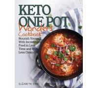 Elizabeth Jane Keto One Pot Wonders Cookbook Low Carb Living Made Ea (Tascabile)