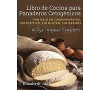 Elizabeth Jane Libro de Cocina para Panaderos Cetogénica (Copertina rigida)