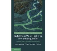 Elizabeth Jane Macphers Indigenous Water Rights in Law and Regulati (Tascabile)