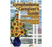 Elizabeth Jane McMahon Mary Kathleen Kearse Ann Lymphedema Caregive (Tascabile)