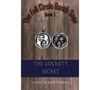 Elizabeth Jean Thomas The Locket's Secret (Tascabile) Full Circle Ranch Saga