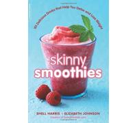 Elizabeth Johnson Shell Harris Skinny Smoothies (Tascabile)