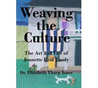 Elizabeth Jones Weaving the Culture (Copertina rigida)